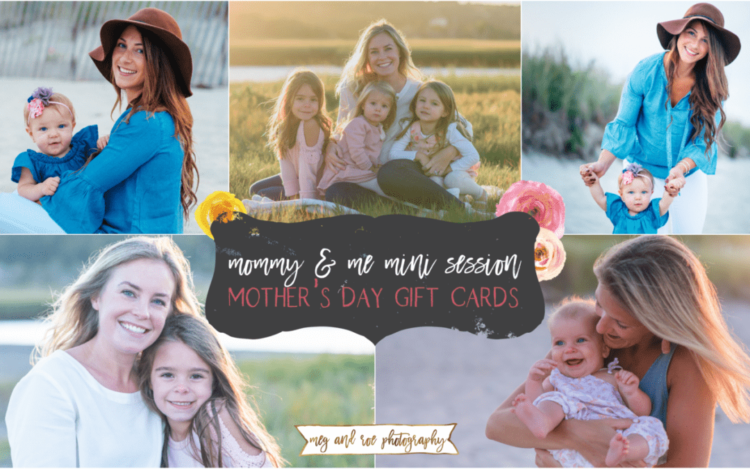 Mother’s Day Mommy & Me mini session gift cards